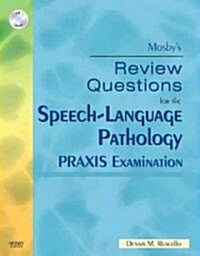 Mosbys Review Questions for the Speech-Language Pathology Praxis Examination [With CDROM] (Paperback)