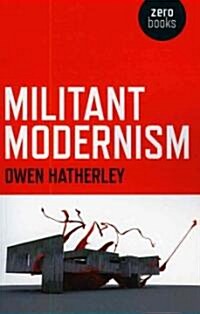 Militant Modernism (Paperback)