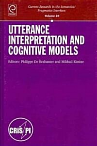 Utterance Interpretation and Cognitive Models (Hardcover)