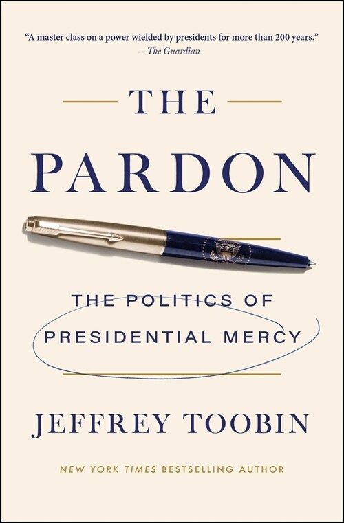 The Pardon: The Politics of Presidential Mercy (Paperback)