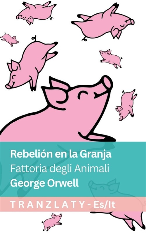 Rebeli? en la Granja / Fattoria degli Animali: Tranzlaty Espa?l Italiano (Paperback, Fun)