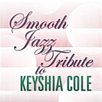 [수입] Smooth Jazz Tribute to Keyshia Cole