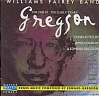 [수입] Gregson, Vol. III: The Early Years / Edward Gregson / Williams Fairey Band (Doyen)
