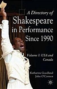A Directory of Shakespeare in Performance Since 1991 : Volume 3, USA and Canada (Hardcover)