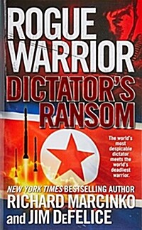 Rogue Warrior: Dictators Ransom (Mass Market Paperback)