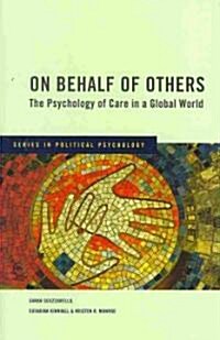 On Behalf of Others: The Psychology of Care in a Global World (Hardcover)