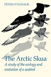 The Arctic Skua : A Study of the Ecology and Evolution of a Seabird (Paperback)