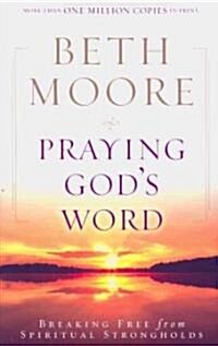 Praying Gods Word: Breaking Free from Spiritual Strongholds (Paperback)