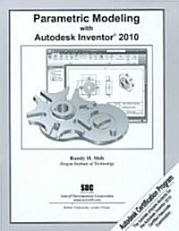 Parametric Modeling With Autodesk Inventor 2010 (Paperback)