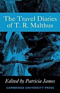 The Travel Diaries of Thomas Robert Malthus (Paperback)