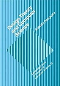 Design Theory and Computer Science (Paperback)