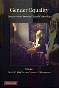 Gender Equality : Dimensions of Womens Equal Citizenship (Hardcover)