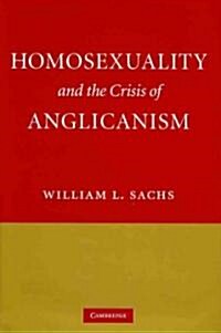 Homosexuality and the Crisis of Anglicanism (Hardcover)