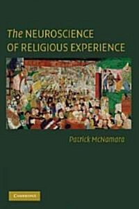 The Neuroscience of Religious Experience (Hardcover)