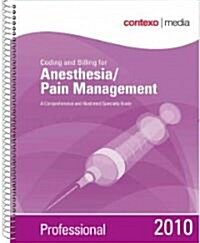 Coding and Billing for Anesthesia/ Pain Management 2010 (Paperback, 1st, Spiral, Professional)