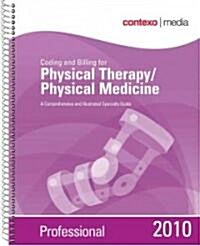 Coding and Billing for Physical Therapy/Physical Medicine 2010 (Paperback, Spiral, Professional)