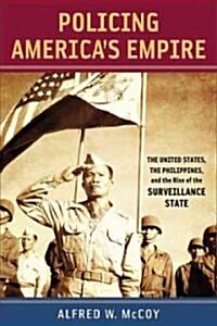 Policing Americaas Empire: The United States, the Philippines, and the Rise of the Surveillance State (Paperback)