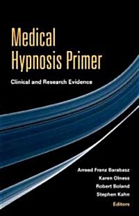 Medical Hypnosis Primer : Clinical and Research Evidence (Paperback)
