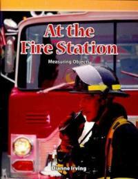 At the Fire Station: Measuring Objects (Paperback)