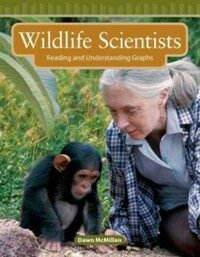 Wildlife Scientists: Reading and Understanding Graphs (Paperback)