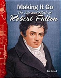 [중고] Making It Go: The Life and Work of Robert Fulton (Paperback)