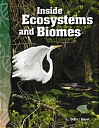 Inside Ecosystems and Biomes (Paperback)
