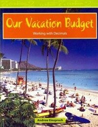 Our Vacation Budget: Working with Decimals (Paperback)