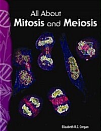 All about Mitosis and Meiosis (Paperback)