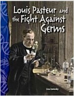 Louis Pasteur and the Fight Against Germs (Paperback)