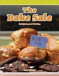 The Bake Sale: Multiplying and Dividing (Paperback)