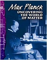 Max Planck: Uncovering the World of Matter (Paperback)