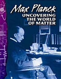 Max Planck: Uncovering the World of Matter (Paperback)