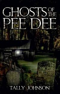 Ghosts of the Pee Dee (Paperback)