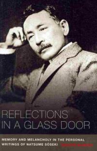 Reflections in a glass door : memory and melancholy in the personal writings of Natsume Sōseki
