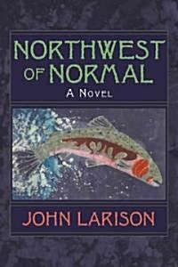 Northwest of Normal (Hardcover)