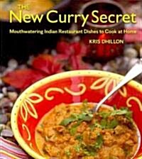 The New Curry Secret: Mouthwatering Indian Restaurant Dishes to Cook at Home (Paperback)