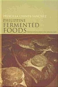 Philippine Fermented Foods: Principles and Technology (Paperback)