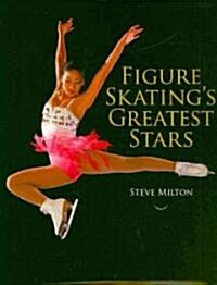 Figure Skatings Greatest Stars (Hardcover)