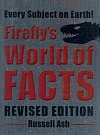 Fireflys World of Facts (Hardcover, 3rd, Revised)