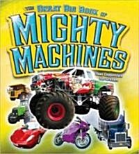 The Great Big Book of Mighty Machines (Hardcover)