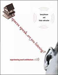 Spaces Speak, Are You Listening?: Experiencing Aural Architecture (Paperback)