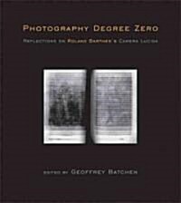 Photography Degree Zero (Hardcover, 1st)