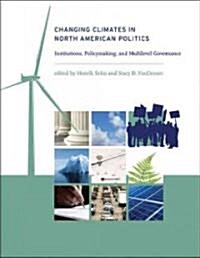 Changing Climates in North American Politics: Institutions, Policymaking, and Multilevel Governance (Paperback)