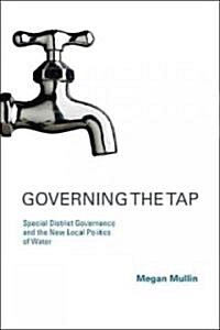 Governing the Tap: Special District Governance and the New Local Politics of Water (Paperback)