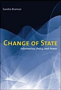 Change of State: Information, Policy, and Power (Paperback)