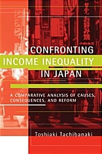 Confronting Income Inequality in Japan: A Comparative Analysis of Causes, Consequences, and Reform (Paperback)