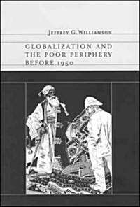 Globalization and the Poor Periphery Before 1950 (Paperback, Reprint)