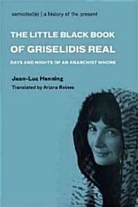 The Little Black Book of Gris?idis R?l: Days and Nights of an Anarchist Whore (Paperback)