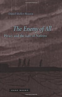 The Enemy of All: Piracy and the Law of Nations (Hardcover)