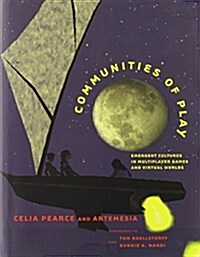Communities of Play: Emergent Cultures in Multiplayer Games and Virtual Worlds (Hardcover)